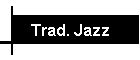 Trad. Jazz