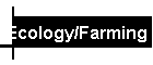 Ecology/Farming